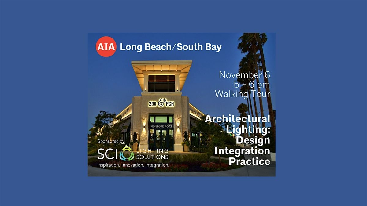 Architectural Lighting: Design, Integration, and Practice, 6 November | Event in Long Beach | AllEvents