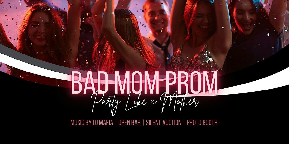 Bad Mom Prom, 14 June | Event in Mandeville | AllEvents