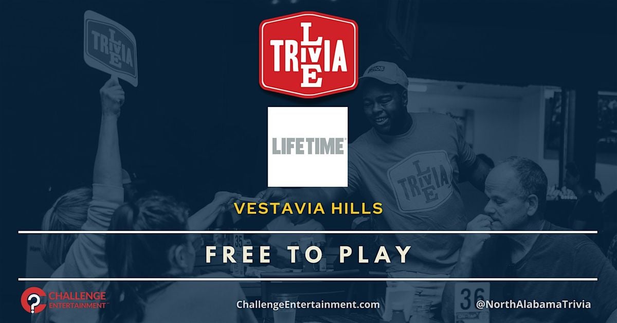 Live Trivia Nights at Lifetime - Vestavia Hilla, 5 June | Event in Vestavia Hills | AllEvents