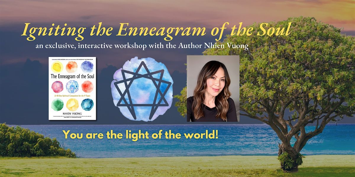 Igniting the Enneagram of the Soul - Workshop with Author Nhien Vuong, 6 July | Event in Tustin | AllEvents