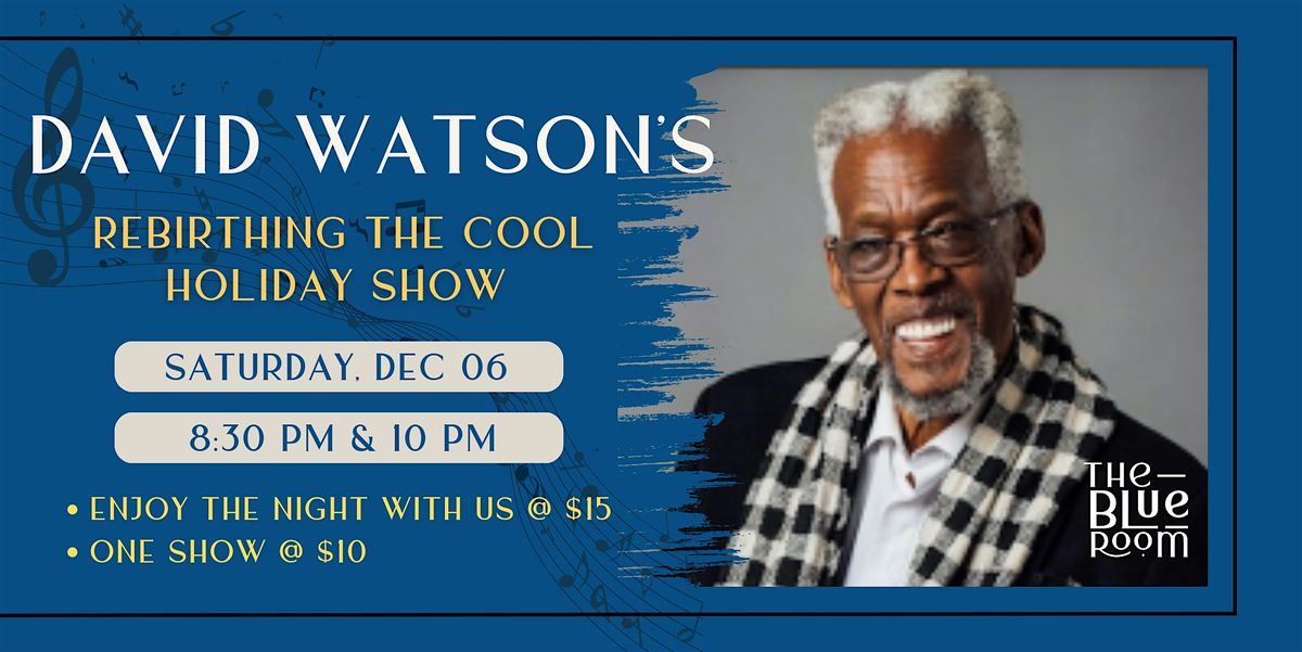David Watson’s Rebirthing The Cool Holiday Show, 6 December | Event in Kansas City | AllEvents