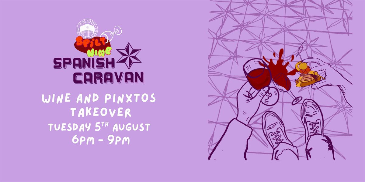 Spilt Wine x Spanish Caravan: Wine and Pinxtos Takeover, 5 August | Event in Liverpool | AllEvents