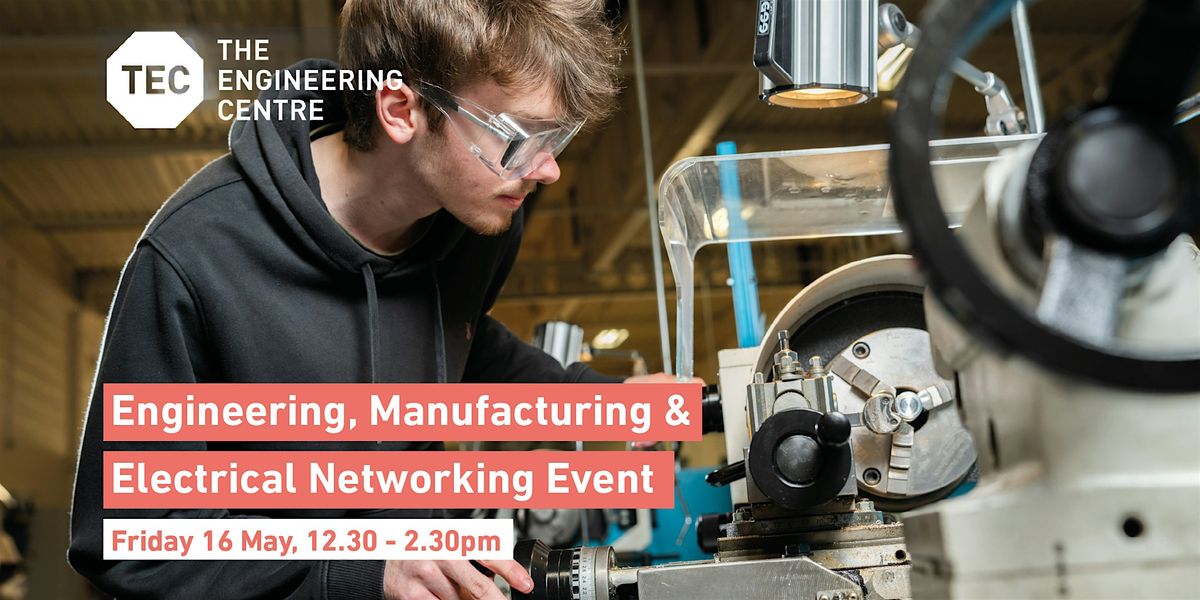 Engineering, Manufacturing & Electrical Networking Event, 16 May | Event in Brighouse | AllEvents