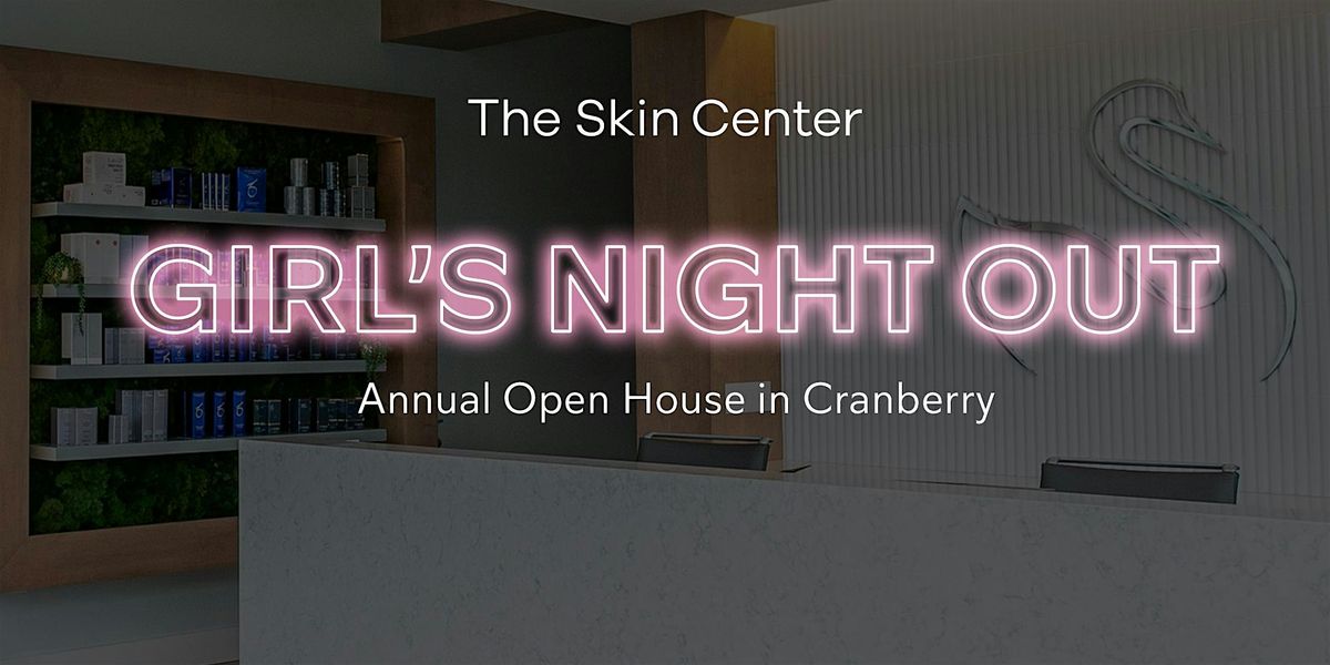 Girls Night Out at The Skin Center, 22 August | Event in Cranberry Township | AllEvents