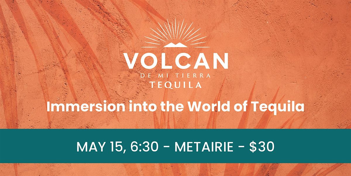 Volcan de Mi Tierra Tequila Tasting, 15 May | Event in Metairie | AllEvents