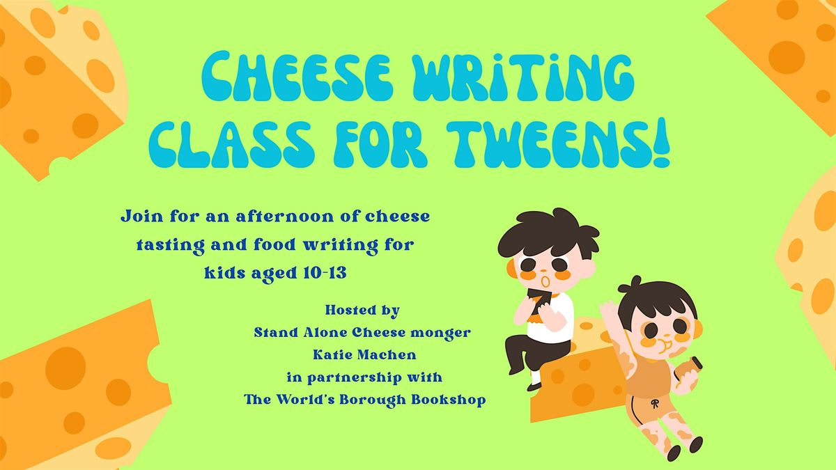 Cheese Writing Class for Tweens, 19 July | Event in Queens | AllEvents