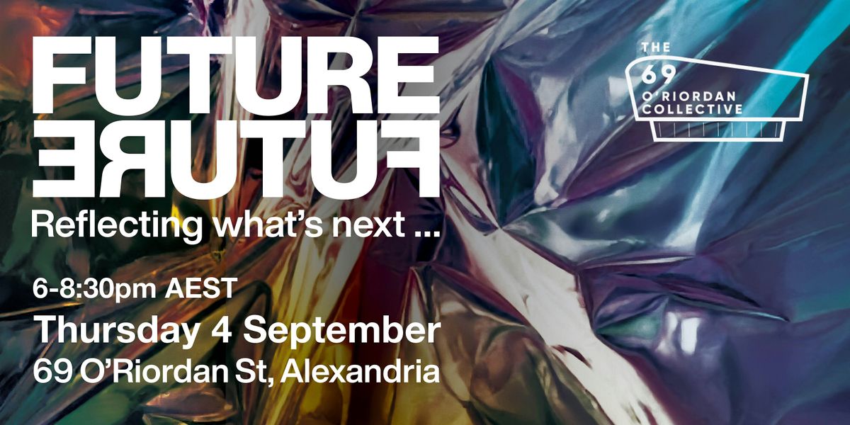 Future Future: Reflecting What’s Next, 4 September | Event in Alexandria | AllEvents