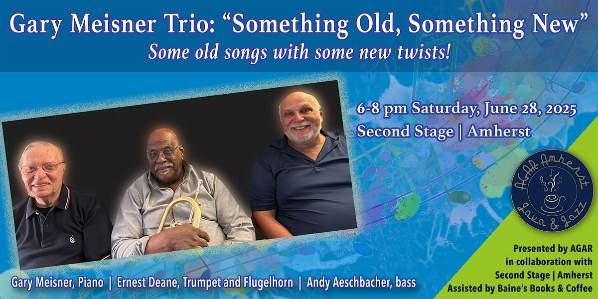 GARY MEISNER TRIO: “SOMETHING OLD SOMETHING NEW", 28 June | Event in Amherst | AllEvents