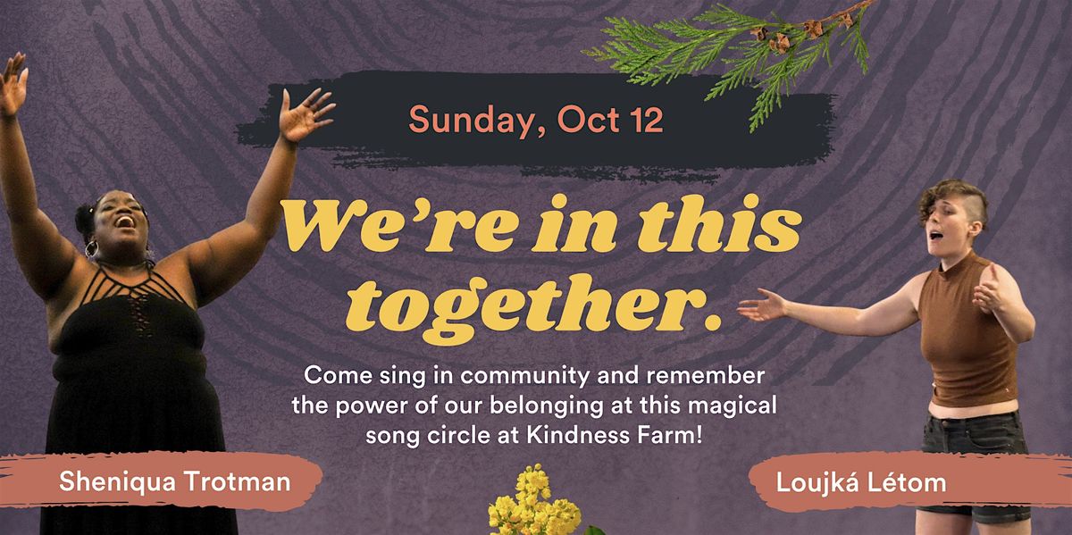 We're in this together song circle w/ Sheniqua & Loujká! Tix on Humanitix!, 12 October | Event in Portland