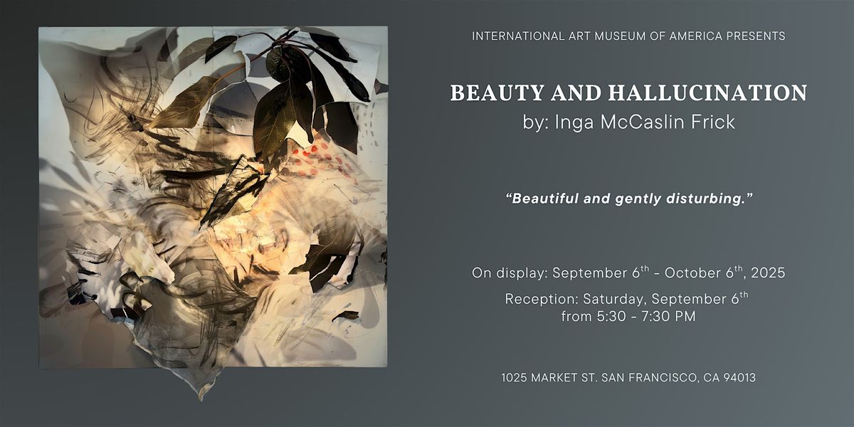 Beauty and Hallucination by Inga McCaslin Frick, 6 September | Event in San Francisco | AllEvents