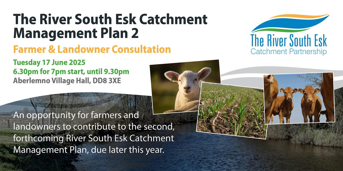 River South Esk Catchment Management Plan – Farmer & Landowner Consultation, 17 June | Event in Forfar