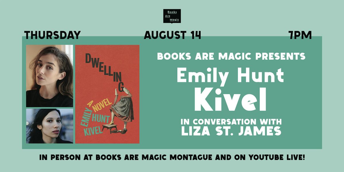 In-Store: Emily Hunt Kivel: Dwelling w/ Liza St. James, Books Are Magic ...