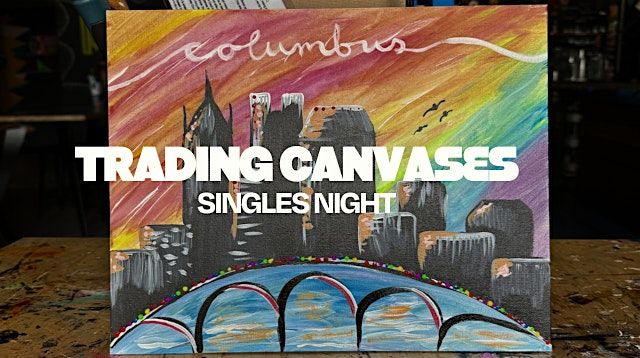 Trading Canvases: Singles Night, 13 October | Event in Columbus | AllEvents