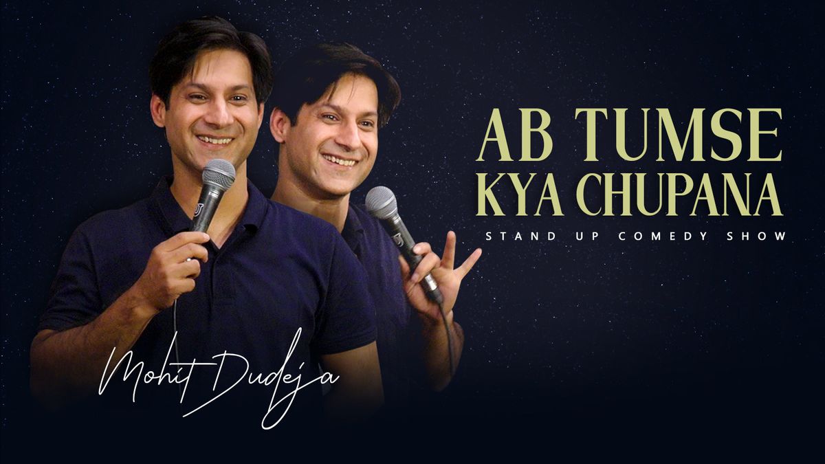 Ab Tumse Kya Chupana - Stand Up Comedy Ft. Mohit Dudeja, 14 December | Event in Noida | AllEvents