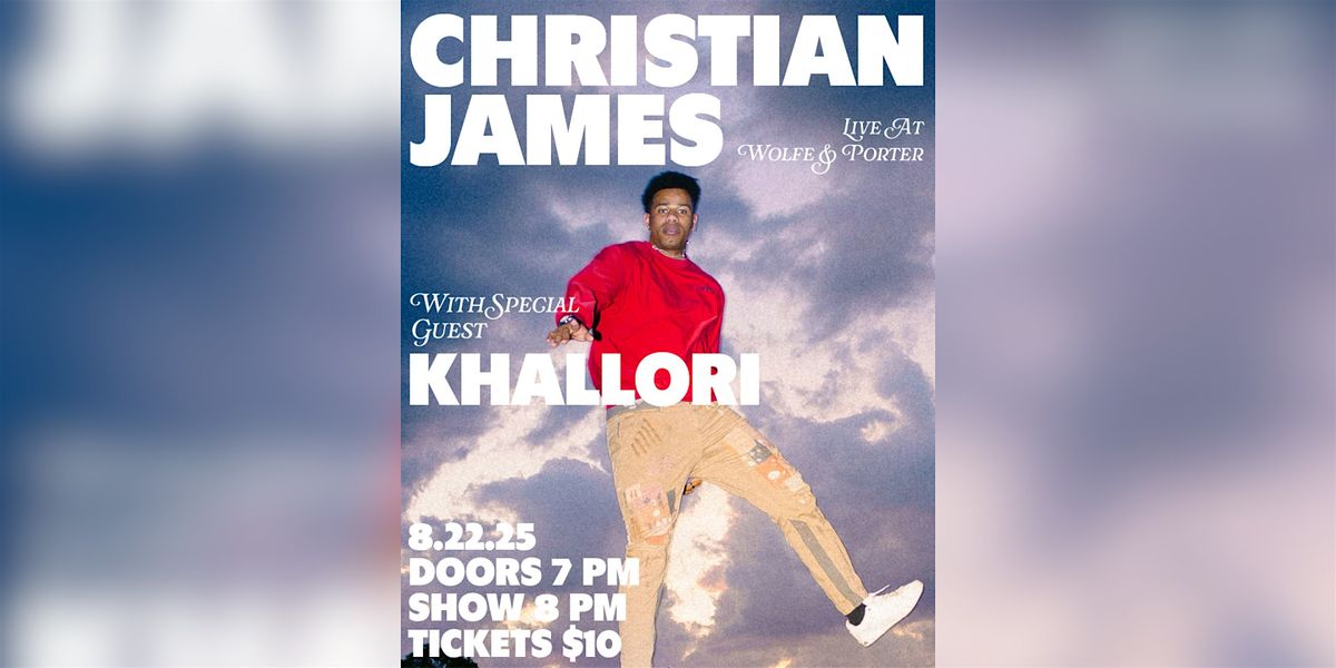 Christian James w/ Special Guest Khallori at Wolfe & Porter, 22 August | Event in Raleigh | AllEvents
