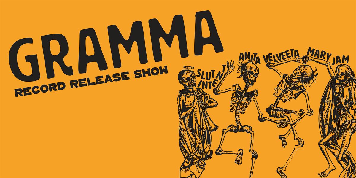 Gramma Record Release Show with Slut Intent, Anita Velveeta, and Mary Jam, 31 October | Event in Minneapolis