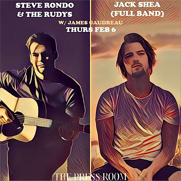 Steve Rondo Steve Rondo & The Rudys + Jack Shea (Full Band) w/ James Gaudreau, The ...