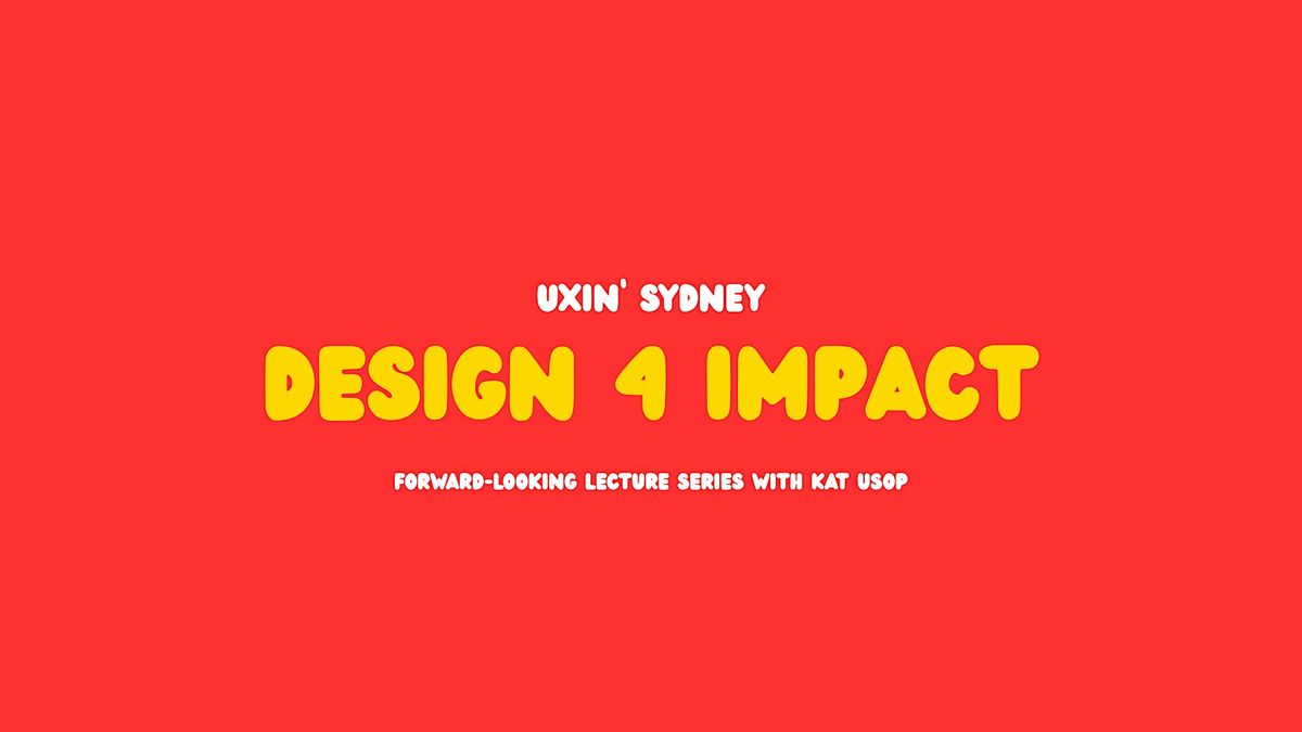 UXin'/ Design thinking: THE method for creating a lasting impact, 1 August | Event in Sydney | AllEvents