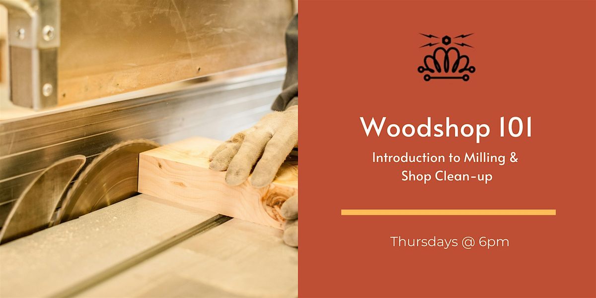 Wood Shop 101 - Introduction to Milling & Shop Clean-up | Event in Charlotte | AllEvents