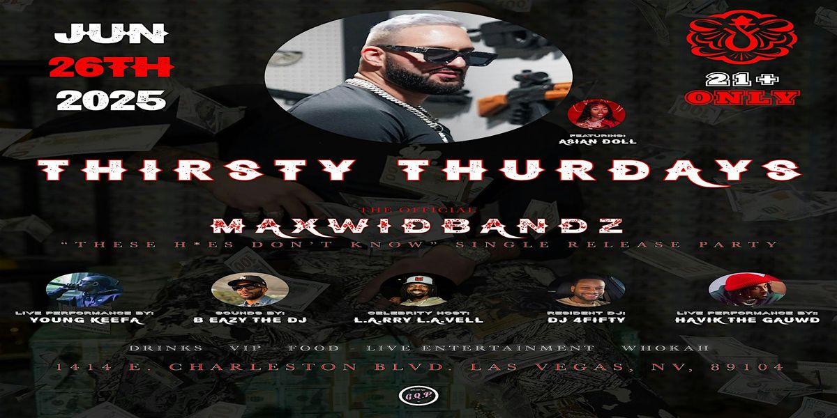 MAXWIDBANDZ LIVE IN VEGAS: THESE HOES DONT KNOW SINGLE RELEASE PARTY | Event in Las Vegas | AllEvents