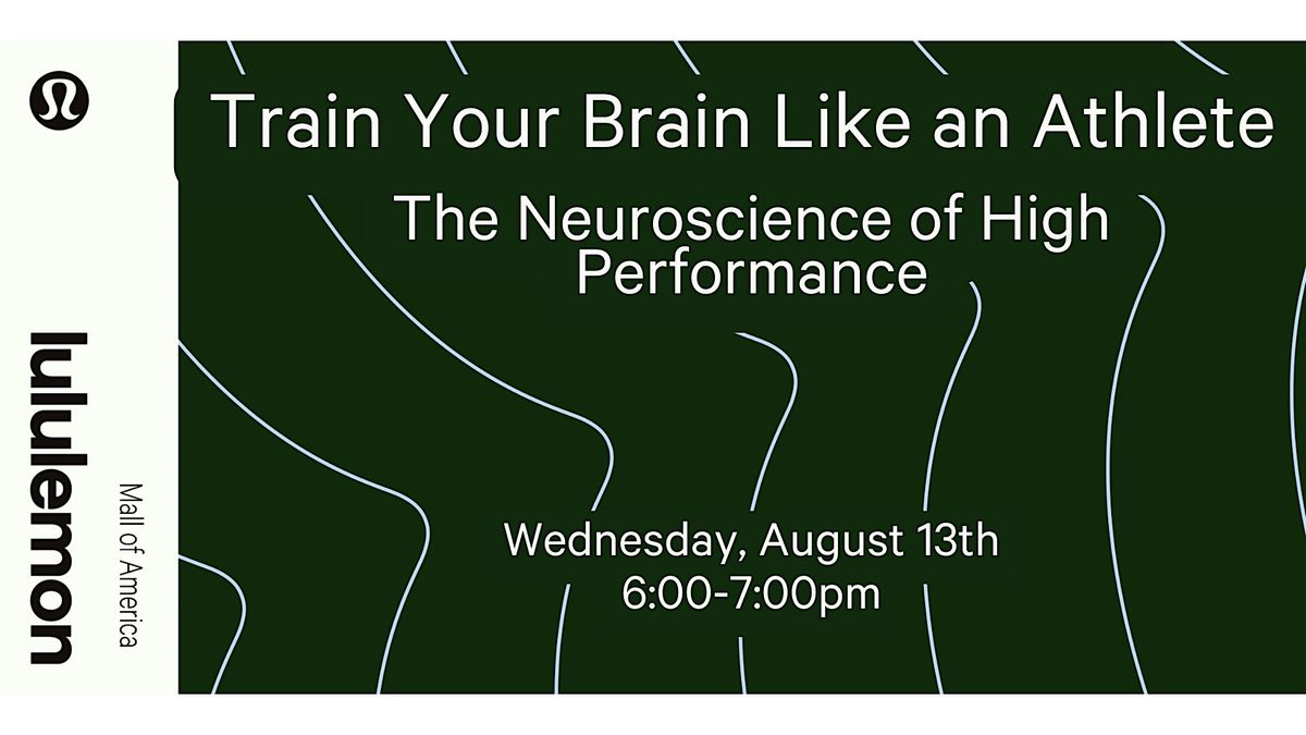 Train Your Brain Like An Athlete - The Neuroscience of High Performance, 13 August | Event in Bloomington