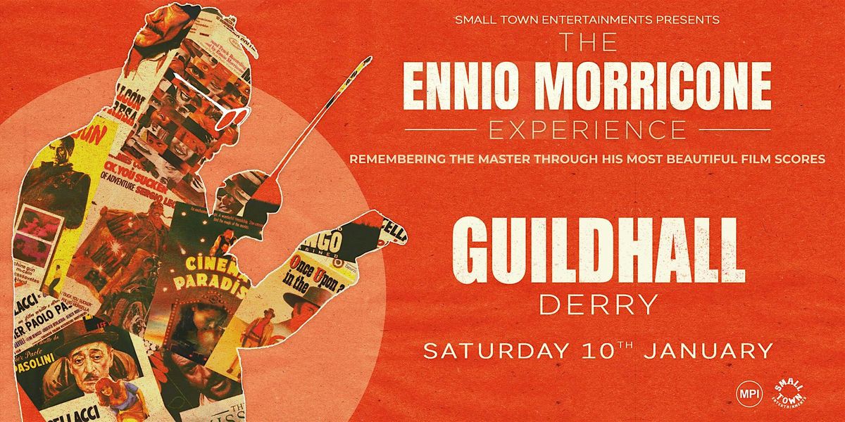 The Ennio Morricone Experience - Live at the Guildhall, Derry, 10 January | Event in Londonderry | AllEvents