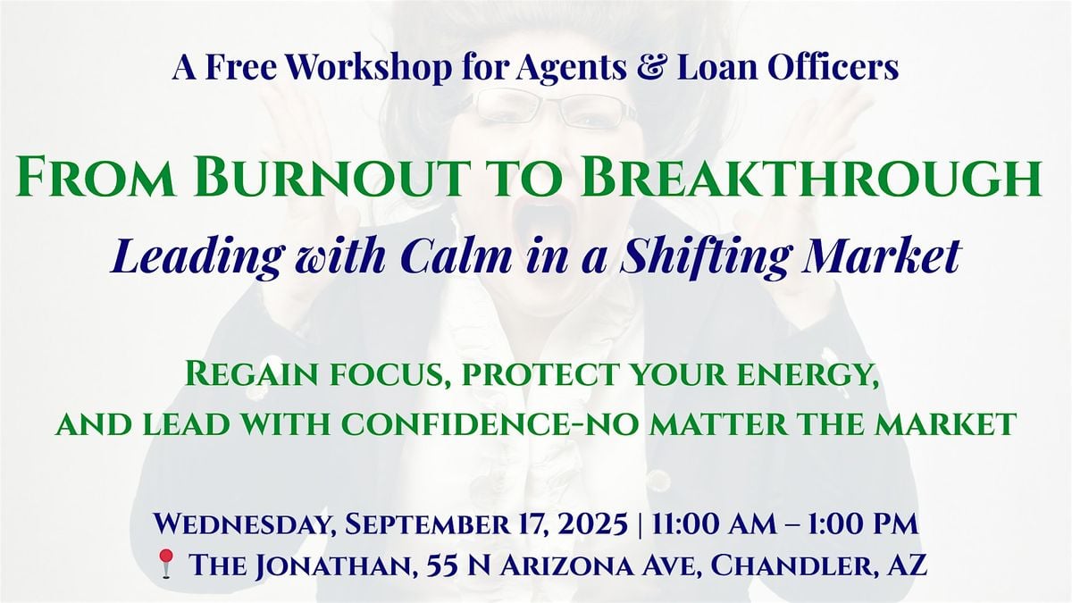 From Burnout to Breakthrough: Leading with Calm in a Shifting Market, 17 September | Event in Chandler | AllEvents