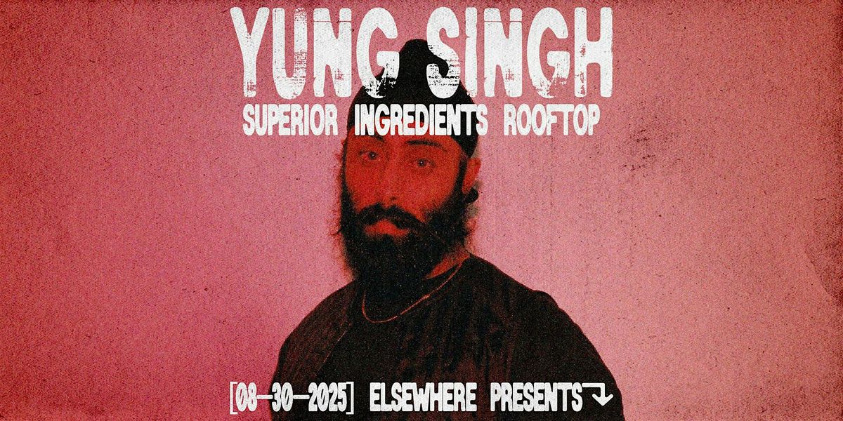 Elsewhere Presents: Yung Singh @ Superior Ingredients Rooftop, 30 August | Event in Brooklyn | AllEvents