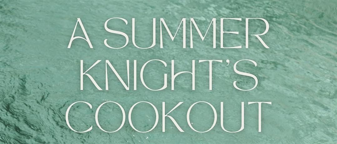 A Summer Knight’s Cookout, 30 August | Event in Washington | AllEvents