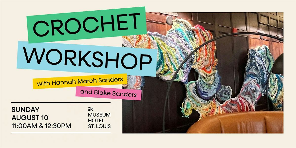 Crochet Workshop at 21c St. Louis, 10 August | Event in St. Louis | AllEvents