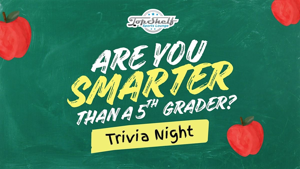 Are you Smarter than a 5th Grader Trivia Night in Wesley Chapel, 14 August | Event in Wesley Chapel | AllEvents