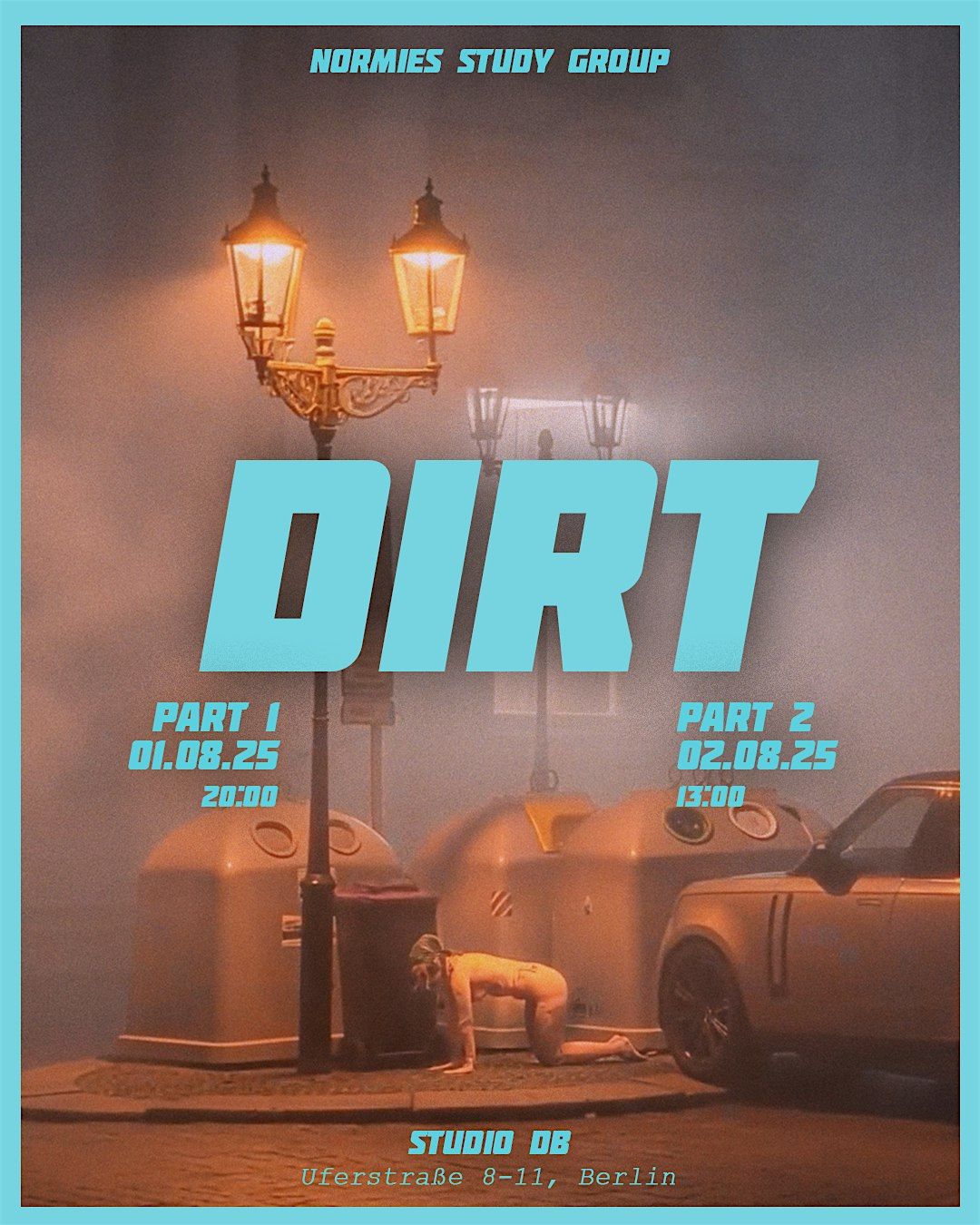 NORMAL DIRT PART 1 & PART 2, 1 August | Event in Berlin | AllEvents