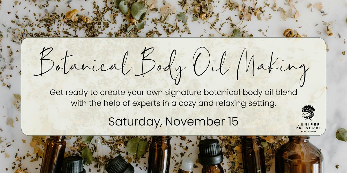 Botanical Body Oil Making — Yarrow, Juniper & Beyond, 15 November | Event in Bend | AllEvents