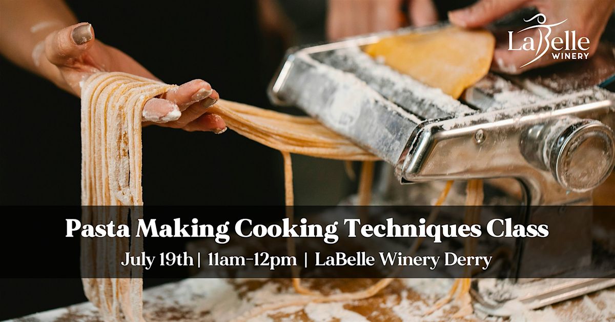 Pasta Making Cooking Techniques Class LaBelle Winery Derry, 19 July | Event in Derry | AllEvents