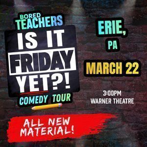 Bored Teachers - Is It Friday Yet?! Comedy Tour at Grand Opera House - Macon