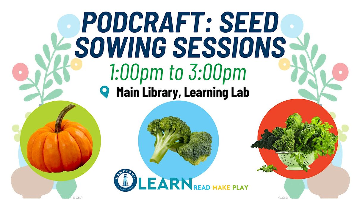 Podcraft: Seed Sowing Sessions, 7 July | Event in Hampton | AllEvents