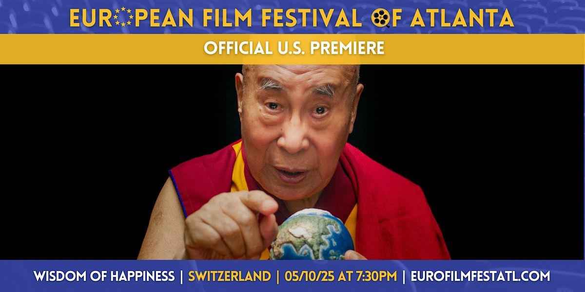Wisdom of Happiness | Switzerland | European Film Festival of Atlanta 2025, 10 May | Event in Atlanta | AllEvents