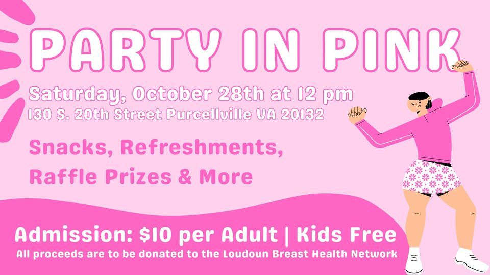 Party In Pink, 130 S. 20th Street Purcellville VA 20132, October 21 to