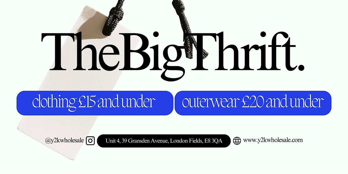 OCT 11th-12th VINTAGE THRIFT WAREHOUSE TheBigThrift EVENT BY Y2KWHOLESALE, 11 October | Event in London | AllEvents