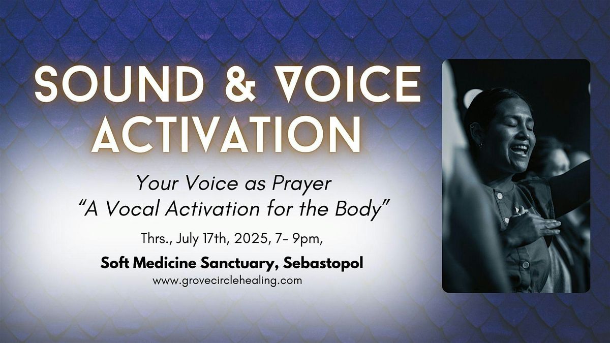 Sound & Voice Activation:  Your Voice as Prayer For the Body, 17 July | Event in Sebastopol | AllEvents