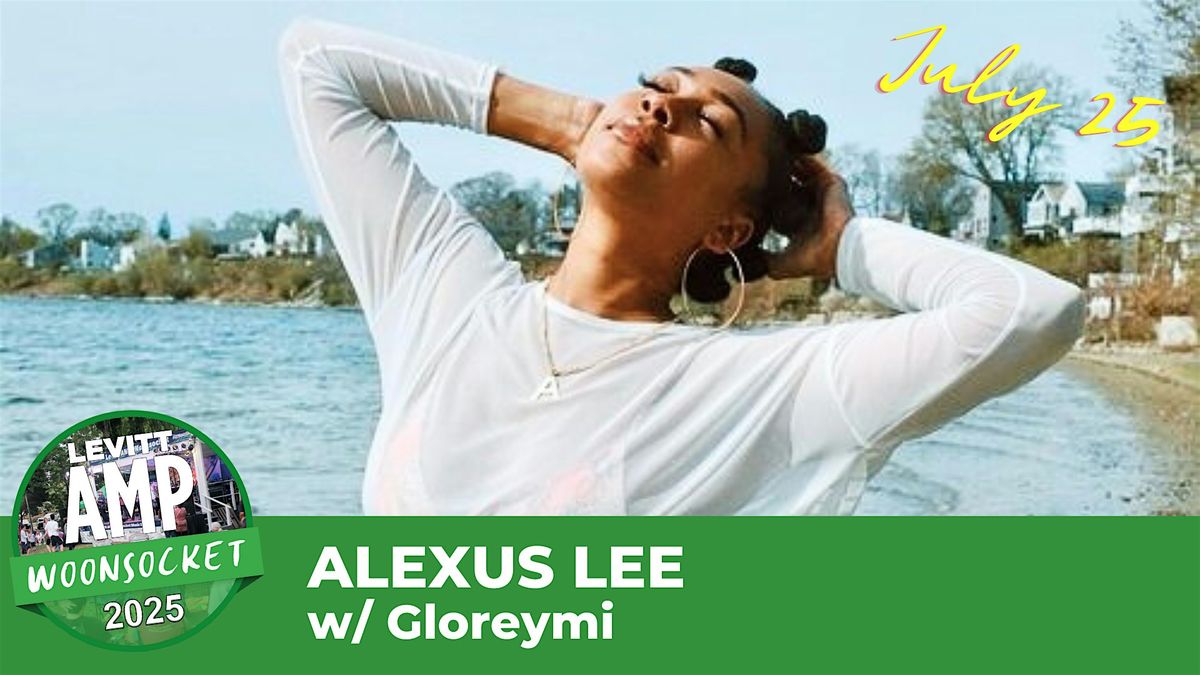 Levitt AMP Woonsocket - Alexus Lee w/ Gloreymi, 25 July | Event in Woonsocket | AllEvents