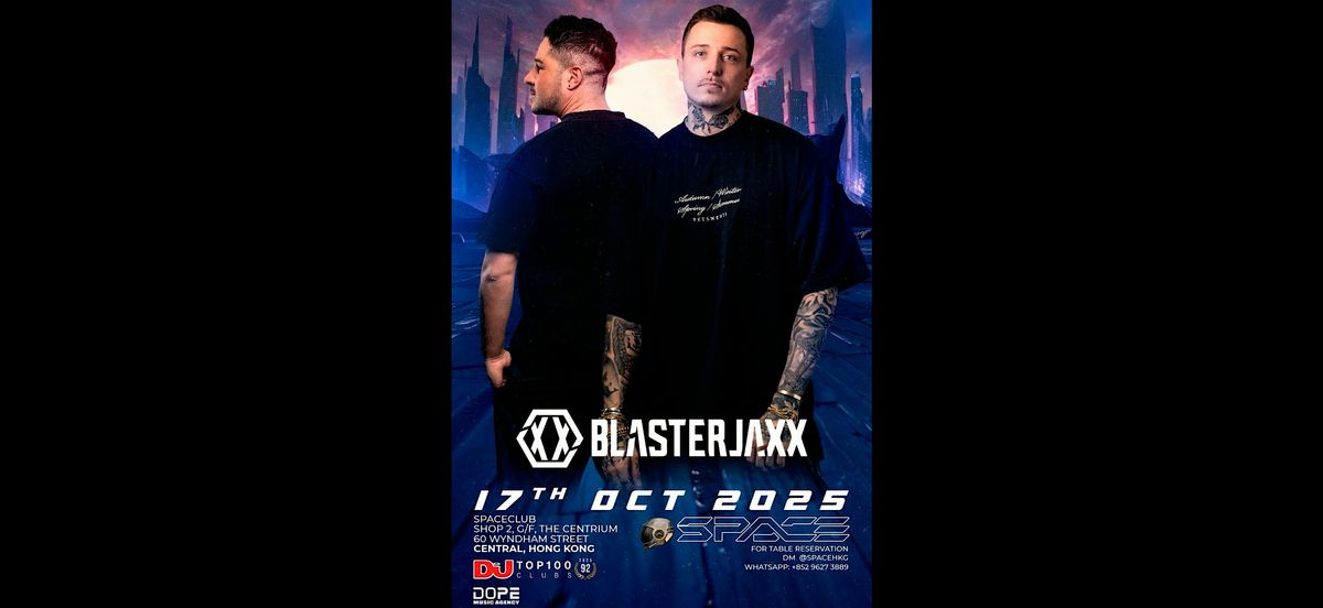 10月17號  Blasterjaxx @ Space Club, 17 October | Event in Hong Kong | AllEvents