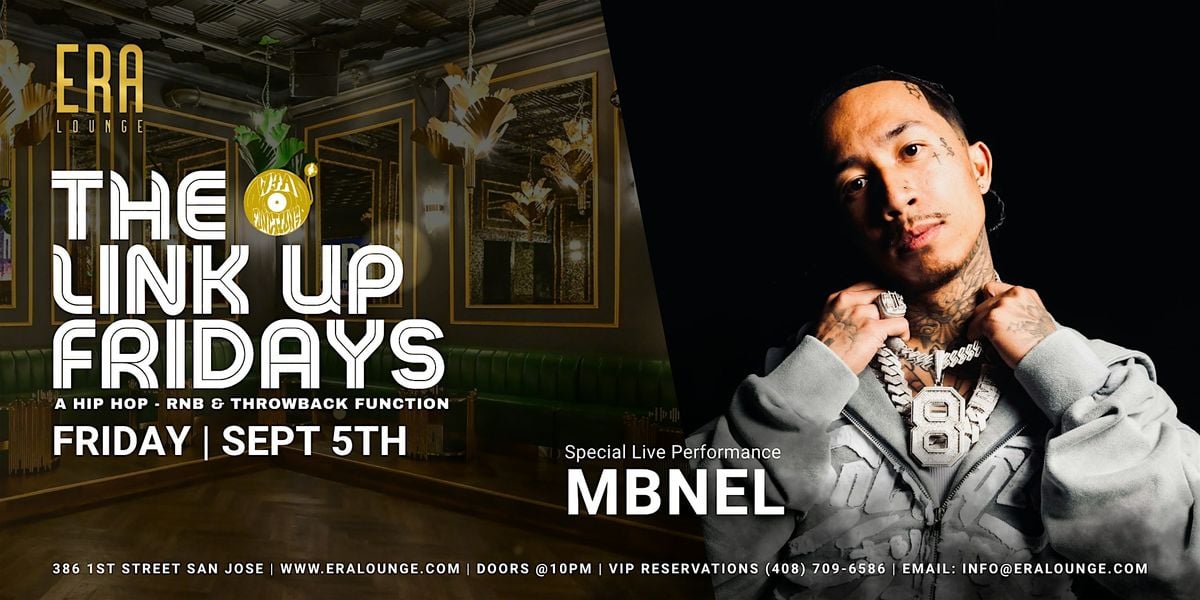 The Link Up at Era Lounge Live Performance by MBNEL 09.05.25, 5 September | Event in San Jose | AllEvents