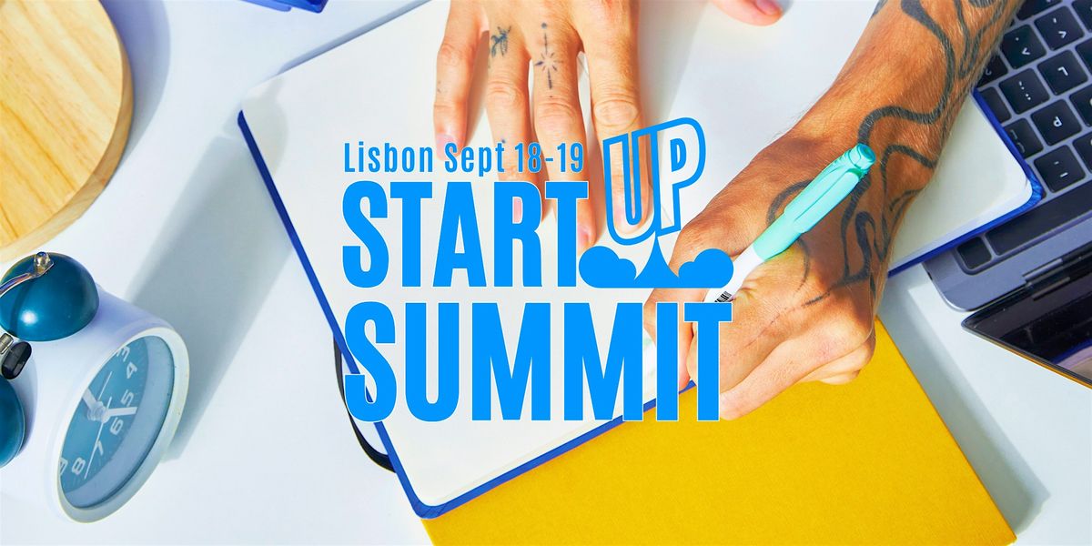 Startup Summit Lisbon 2026 Founders, Investors & Innovators 16th & 17th Apr, 16 April | Event in Lisboa