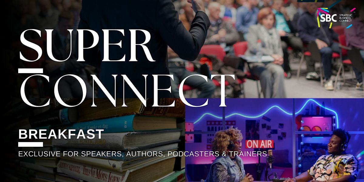 Super Connect | B2B Networking | For Speakers, Authors & Trainers, 6 January | Event in دبي | AllEvents