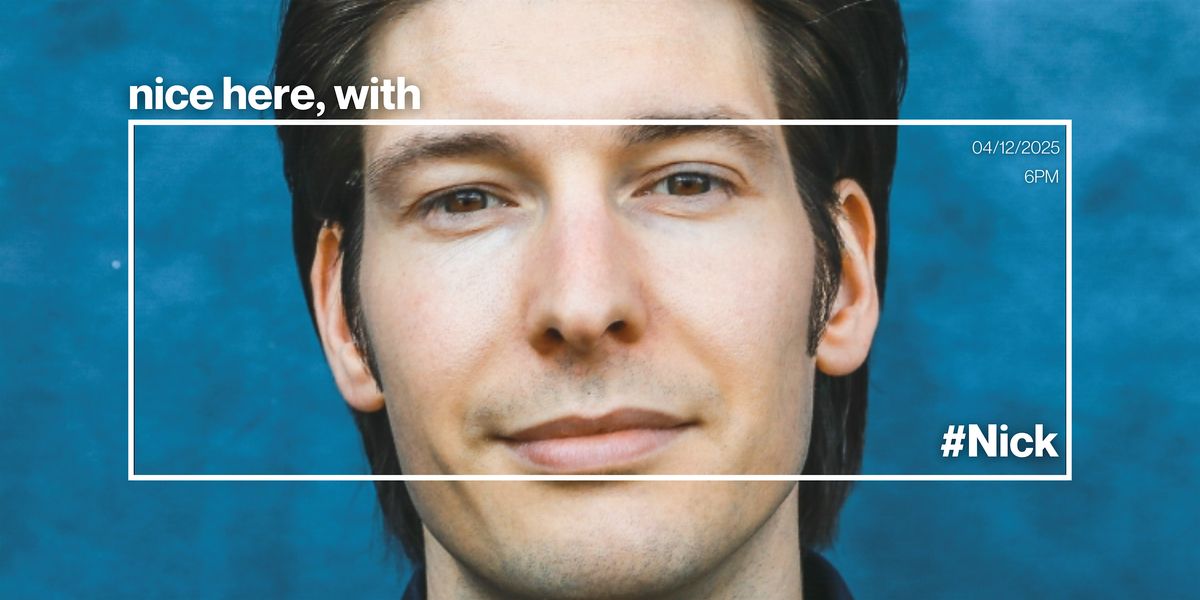 nice here, with #Nick, 4 December | Event in Utrecht | AllEvents