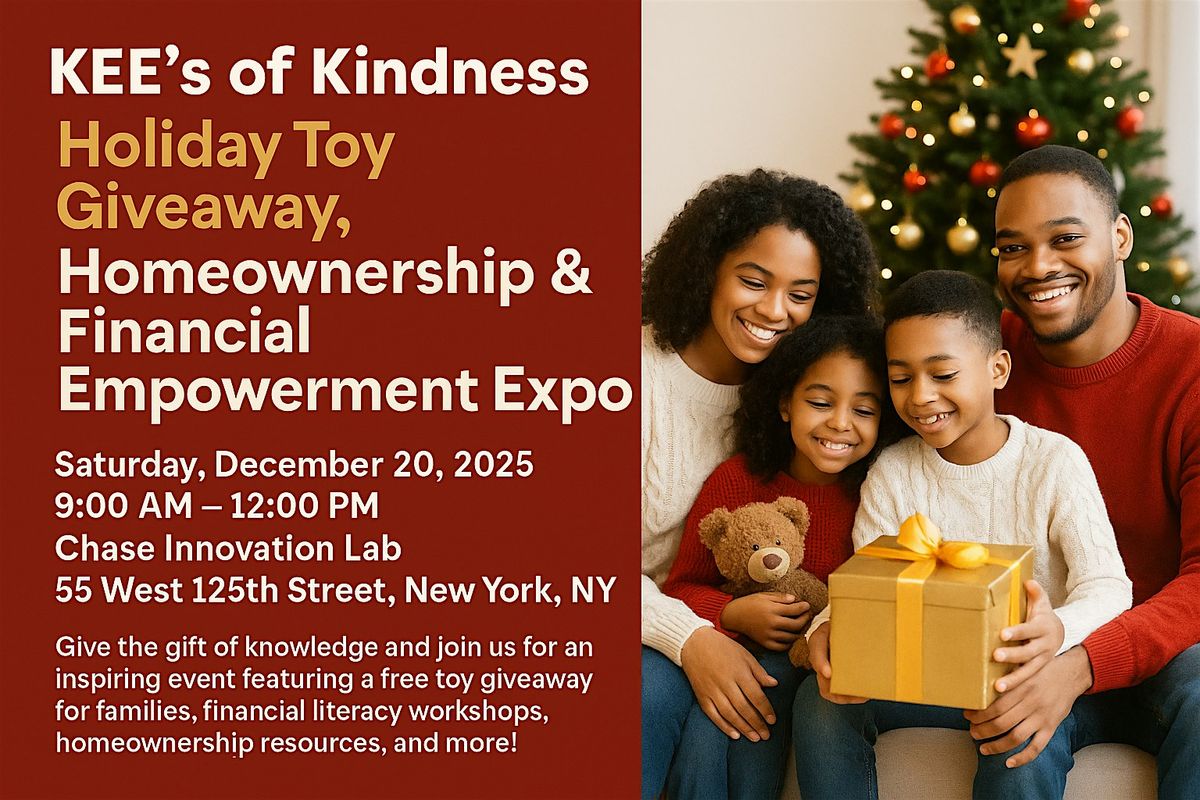 KEE’s of Kindness:Homeownership & Financial Empowerment Expo &Toy Give Away, 20 December | AllEvents