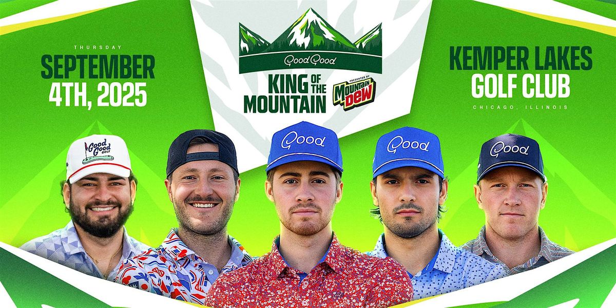 Good Good King of the Mountain Presented by Mountain Dew, 4 September | Event in Kildeer | AllEvents