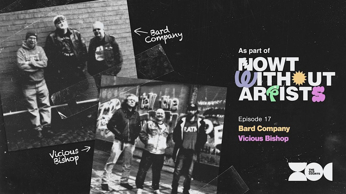 Nowt Without Artist: Bard Company & Vicious Bishop, 7 November | Event in Wigan | AllEvents