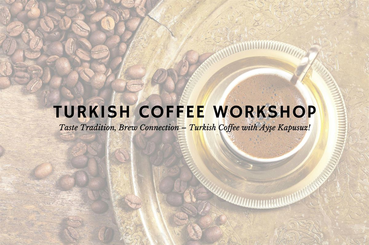 Crafting Authentic Turkish Coffee – A Hands-On Cultural Workshop, 5 December | Event in London | AllEvents